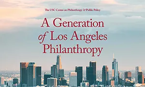 A Generation of Los Angeles Philanthropy